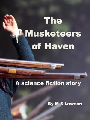 cover image of The Musketeers of Haven a Science Fiction Story